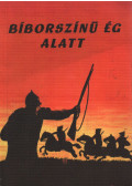 Bötkös Ferenc (szerk.) - Bíborszínű ég alatt