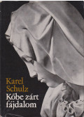 Schulz, Karel - Kőbe zárt fájdalom
