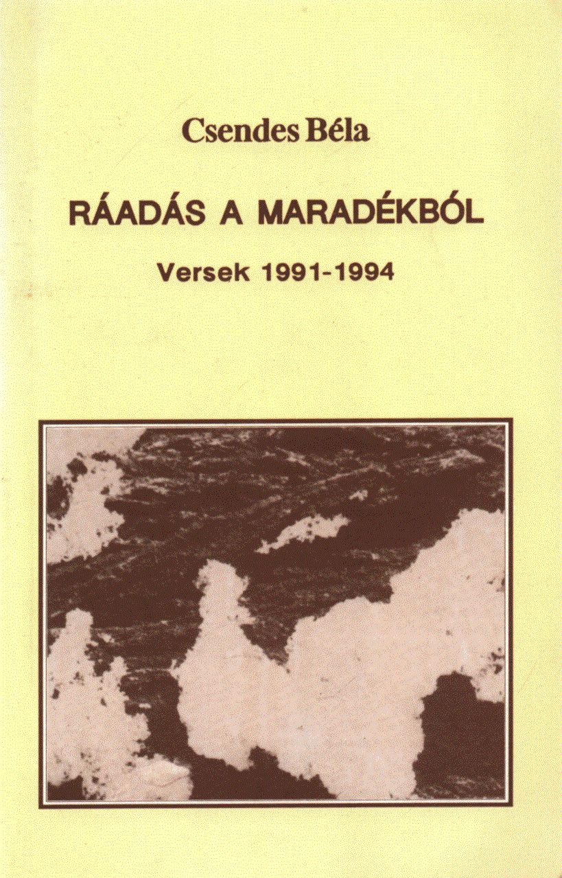 Csendes Béla - Ráadás a maradékból (dedikált) Csendes Béla - Ráadás a maradékból (dedikált), Bécs 1995 antikvár könyv
