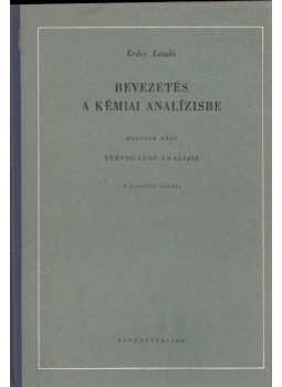 Erdey László - Bevezetés a kémiai analízisbe II. Erdey László - Bevezetés a kémiai analízisbe II., Budapest 1966 antikvár könyv