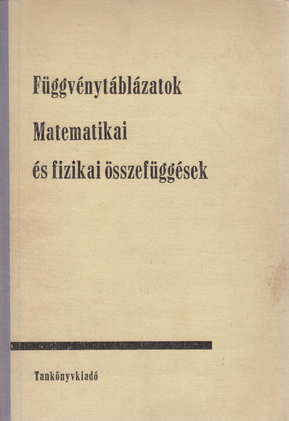 Hack Frigyes - Függvénytáblázatok - Matematikai összefüggések