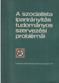 Dr. Bérci Gyula,Dr. Rohánszky Mihály - A szocialista iparirányítás tudományos szervezési problémái I.