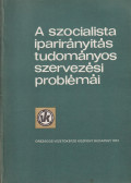 Dr. Rohánszky Mihály,Dr. Bérci Gyula - A szocialista iparirányítás tudományos szervezési problémái II.