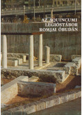 Németh Margit - Az aquincumi legióstábor romjai Óbudán