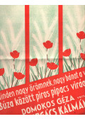 Domokos Géza,Murgács Kálmán - Minden nagy örömnek, nagy bánat a vége / Búza között piros pipacs virágzik