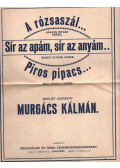 Murgács Kálmán,Havas István,Bagdy István,Baja Mihály - A rózsaszál... / Sír az apám, sír az anyám... / Piros pipacs...
