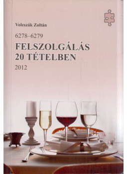 Voleszák Zoltán - Felszolgálás 20 tételben Voleszák Zoltán - Felszolgálás 20 tételben, Sopron 2012 antikvár könyv