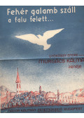 Gyökössy Endre,Murgács Kálmán - Fehér galamb száll a falu felett...