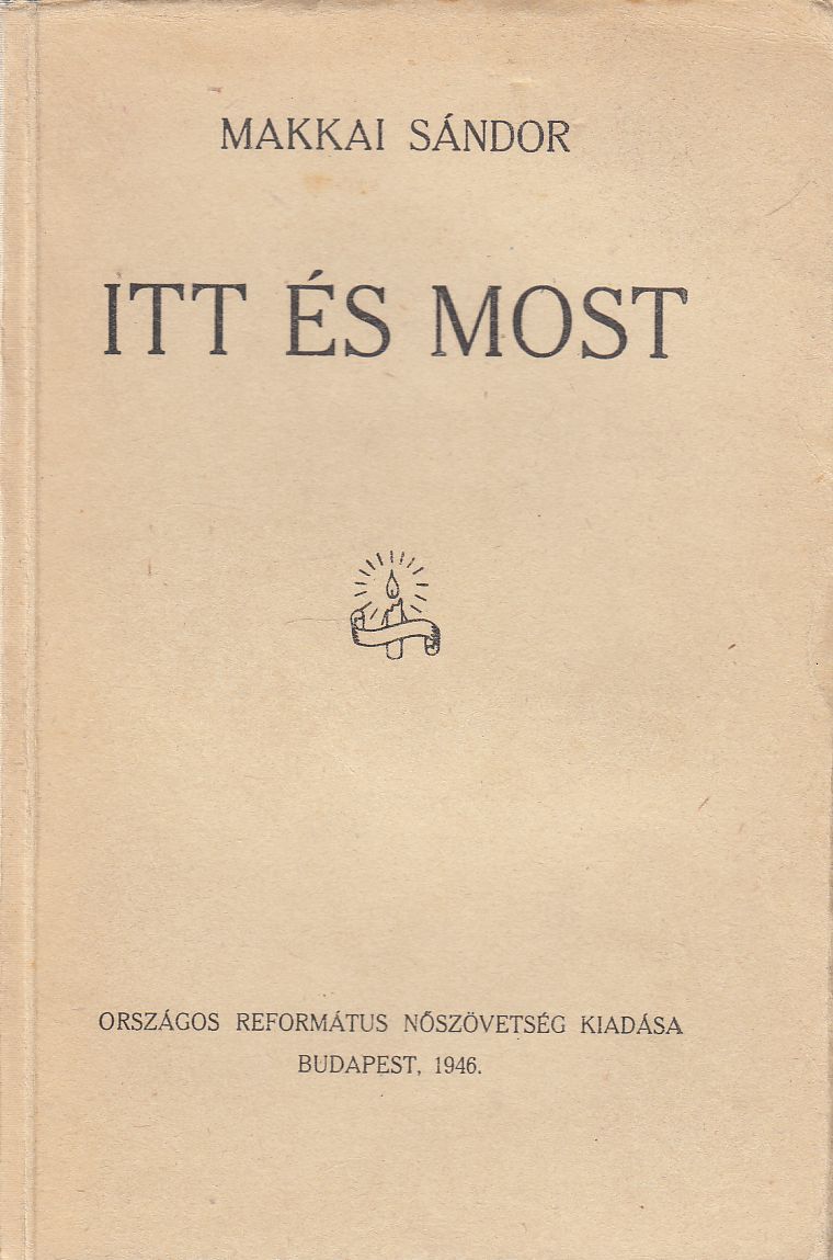 Makkai Sándor - Itt és most