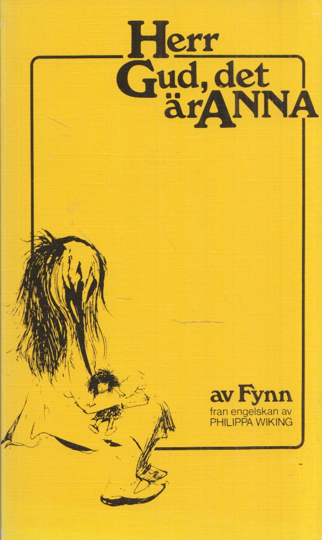 Fynn - Herr Gud, det är Anna Fynn - Herr Gud, det är Anna, Stockholm 1990 antikvár könyv