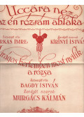 Farkas Imre,Kirinyi István,Bagdy István,Murgács Kálmán - Uccára néz az én rózsám ablaka / Virágos kertemben most nyilik a rózsa