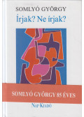 Somlyó György - Írjak? Ne írjak?