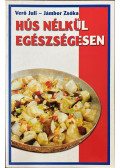 Verő Juli,Jámbor Zsóka - Hús nélkül egészségesen