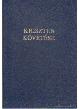 Kempis Tamás - Krisztus követése Kempis Tamás - Krisztus követése, Budapest 2019 antikvár könyv