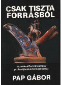 Pap Gábor - Csak tiszta forrásból