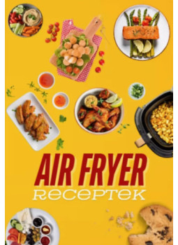 Baranyai Zoltán - Air Fryer receptek Baranyai Zoltán - Air Fryer receptek, null 2024 antikvár könyv