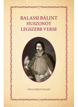 Balassi Bálint - Balassi Bálint huszonöt legszebb verse Balassi Bálint - Balassi Bálint huszonöt legszebb verse, null 2025 antikvár könyv