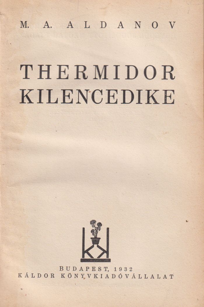 Aldanov, M. A. - Thermidor kilencedike Aldanov, M. A. - Thermidor kilencedike, Budapest 1932 antikvár könyv