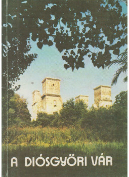 Kordos László - A diósgyőri vár Kordos László - A diósgyőri vár, Miskolc 1980 antikvár könyv