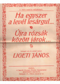Ligeti János - Ha egyszer a levél lesárgul... / Újra rózsák között járok...