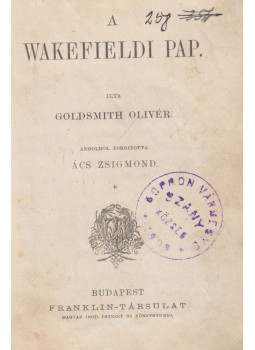 Goldsmith Olivér - A wakefieldi pap Goldsmith Olivér - A wakefieldi pap, Budapest 0 antikvár könyv