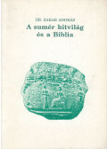 Zakar András - A Sumér Hitvilág és a Biblia