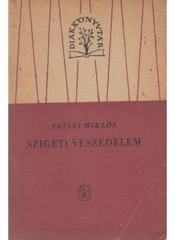 Zrínyi Miklós - Szigeti veszedelem Zrínyi Miklós - Szigeti veszedelem, Budapest 1962 antikvár könyv