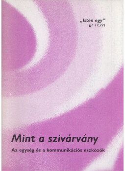 Claretta Dal Rí, Carlos Clariá - Mint a szivárvány - Az egység és a kommunikációs eszközök Claretta Dal Rí, Carlos Clariá - Mint a szivárvány - Az egység és a kommunikációs eszközök, Budapest 2010 antikvár könyv