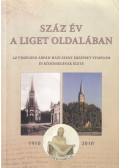 Bóna Lajos,Gyuris György,Kiss Imre - Száz év a liget oldalában