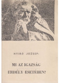 Nyirő József - Mi az igazság Erdély esetében?