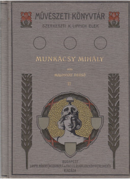 Malonyay Dezső - Munkácsy Mihály II. Malonyay Dezső - Munkácsy Mihály II., Budapest 1907 antikvár könyv