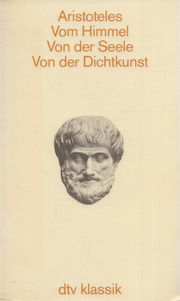 Aristoteles - Vom Himmel / Von der Seele / Von der Dichtkunst Aristoteles - Vom Himmel / Von der Seele / Von der Dichtkunst, München 1987 antikvár könyv