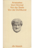 Aristoteles - Vom Himmel / Von der Seele / Von der Dichtkunst
