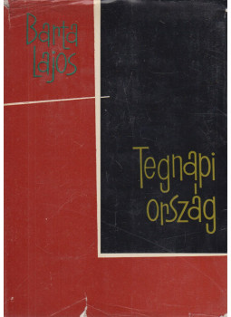 Barta Lajos - Tegnapi ország (dedikált) Barta Lajos - Tegnapi ország (dedikált), Budapest 1963 antikvár könyv