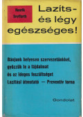 Seyffarth, Henrik - Lazíts és légy egészséges!