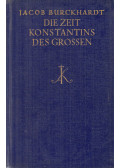 Burckhardt, Jacob - Die Zeit Konstantins des Großen