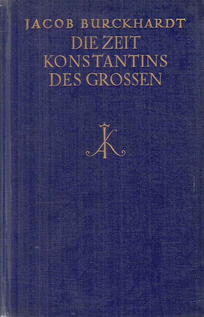 Burckhardt, Jacob - Die Zeit Konstantins des Großen