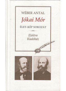 Wéber Antal - Jókai Mór Wéber Antal - Jókai Mór, Budapest 2001 antikvár könyv