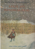 Móricz Zsigmond - Légy jó mindhalálig