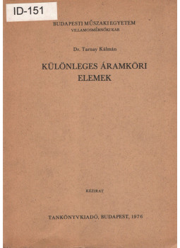 Dr. Tarnay Kálmán - Különleges áramköri elemek Dr. Tarnay Kálmán - Különleges áramköri elemek, Budapest 1976 antikvár könyv