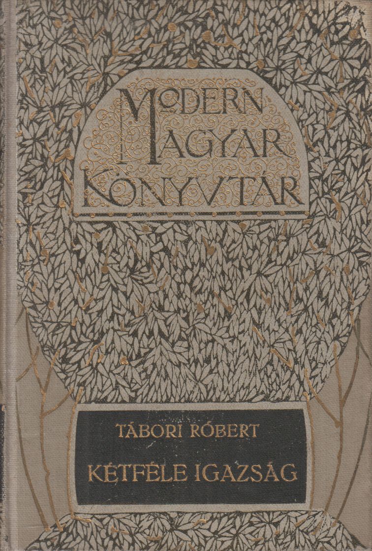 Tábori Róbert - Kétféle igazság Tábori Róbert - Kétféle igazság, Budapest 0 antikvár könyv