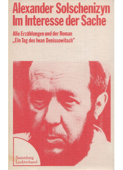 Solschenizyn, Alexander - Im Interesse der Sache Solschenizyn, Alexander - Im Interesse der Sache, Darmstadt-Neuwied 1974 antikvár könyv