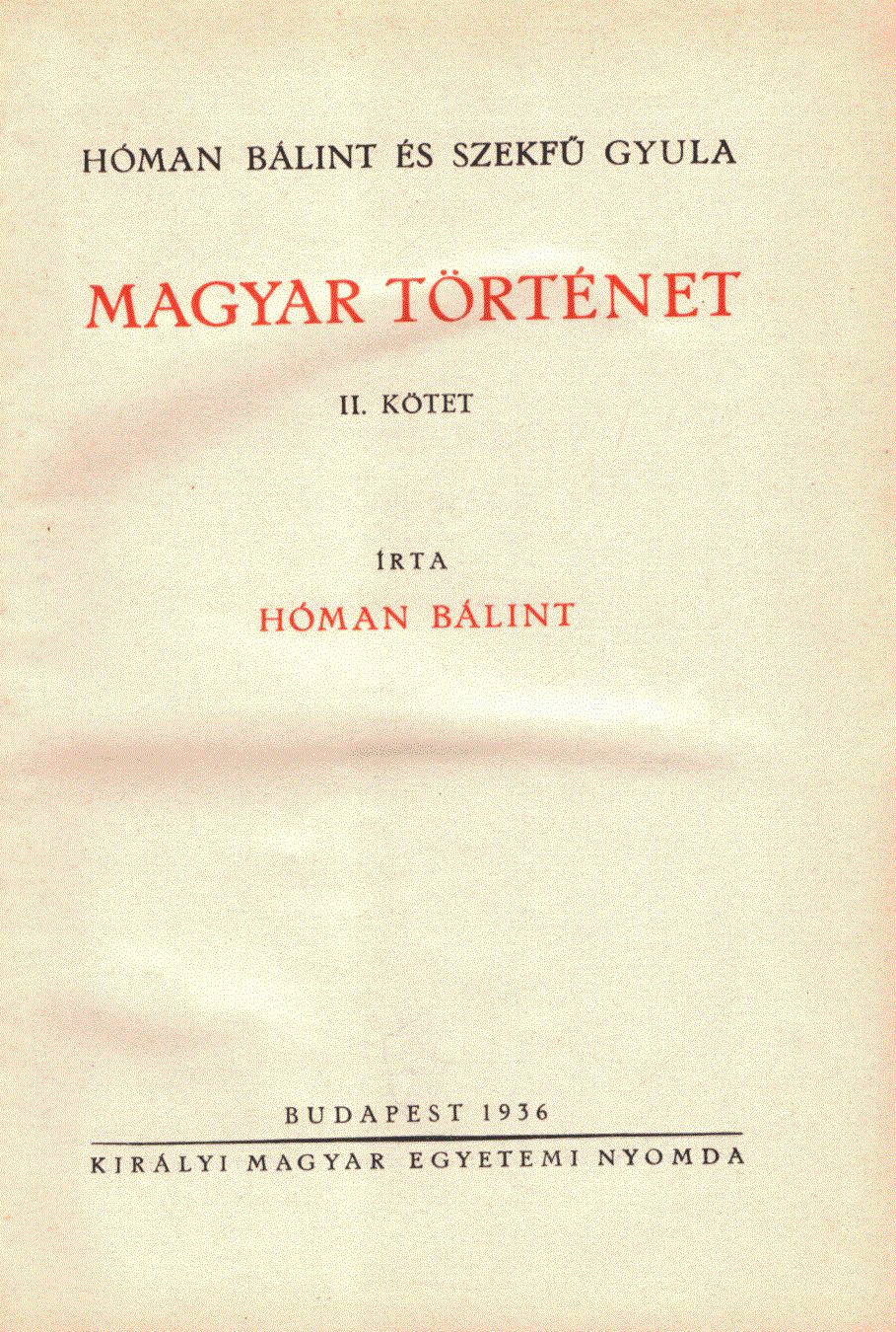 Szekfű Gyula,Hóman Bálint - Magyar történet II. kötet