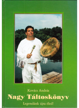 Kovács András - Nagy Táltoskönyv (aláírt) Kovács András - Nagy Táltoskönyv (aláírt), Budapest 2000 antikvár könyv