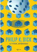 Philip K. Dick - A Titán játékosai