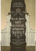 Deák Ágnes, Demmel József, Kertész Botond (szerk.) - Egy hit, két egyház, három nyelv?