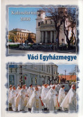 Szabó József László,Szarka Zsolt,Bocsák Vera - Váci Egyházmegye Kalendárium 2008
