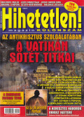 Szűcs Róbert (főszerk.) - Hihetetlen! magazin 2020. március-június Különszám