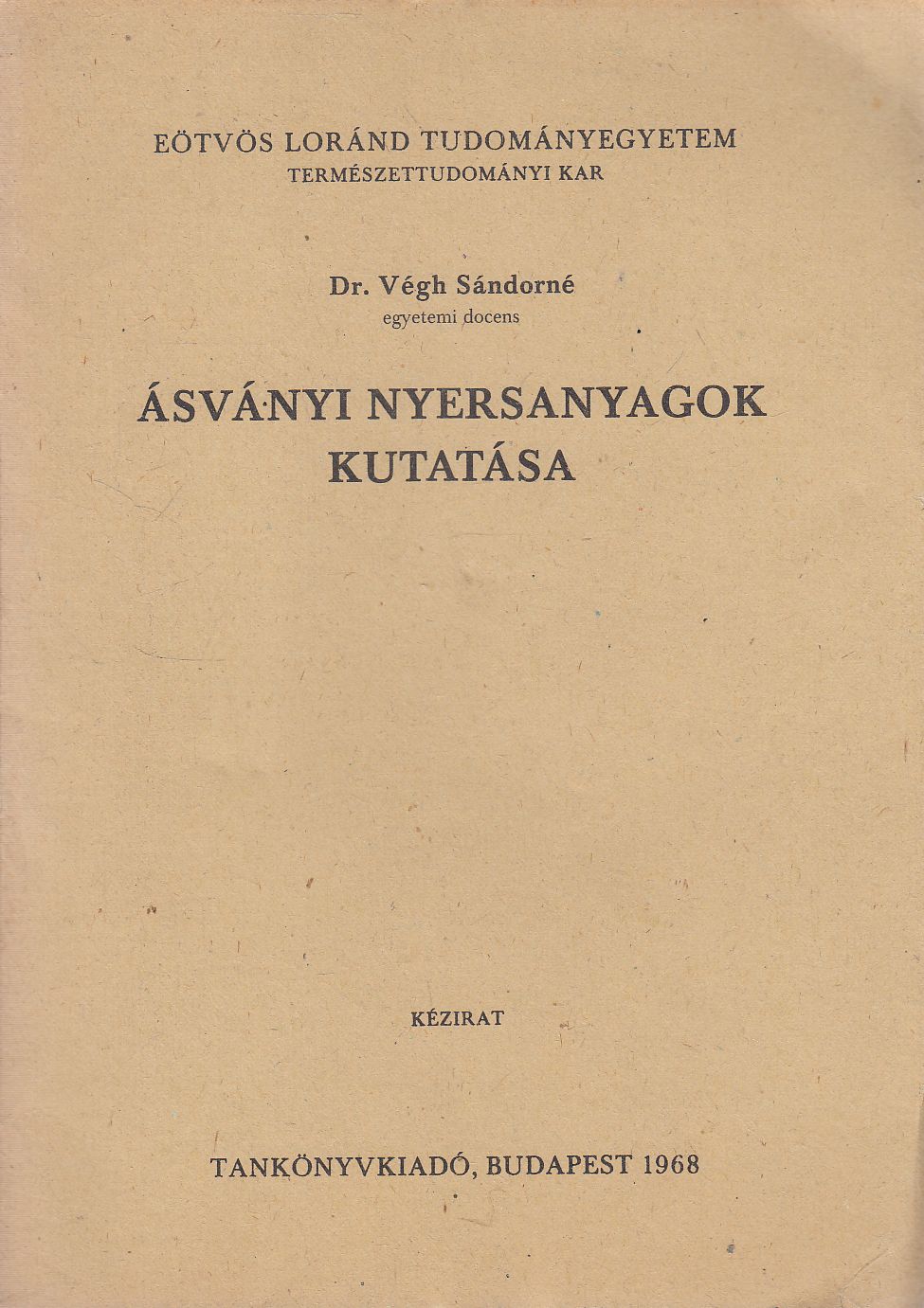 Dr. Végh Sándorné - Ásványi nyersanyagok kutatása