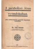 Dr. Tóth Kálmán - A parabolázó Jézus nyomdokaiban